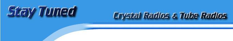 stay tuned crystal radio and tube radio website